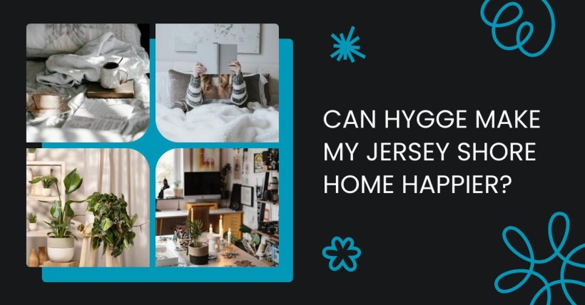 Can Hygge Make My Jersey Shore Home Happier?