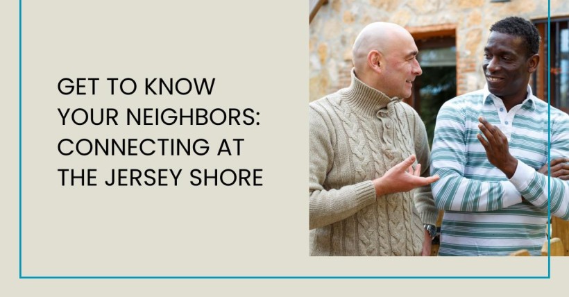 Get to Know Your Neighbors: Connecting at the Jersey Shore