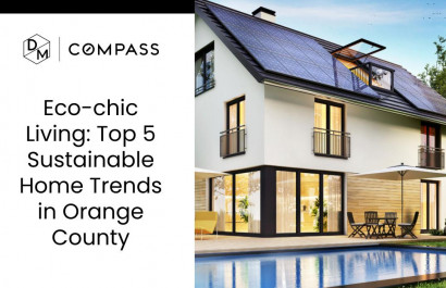Eco-chic Living: Top 5 Sustainable Home Trends in Orange County