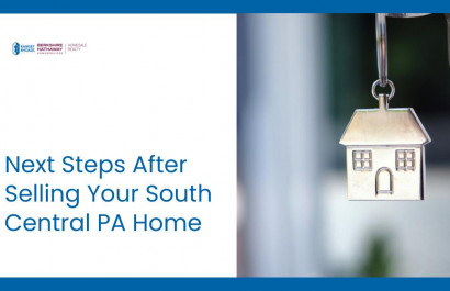 Next Steps After Selling Your South Central PA Home