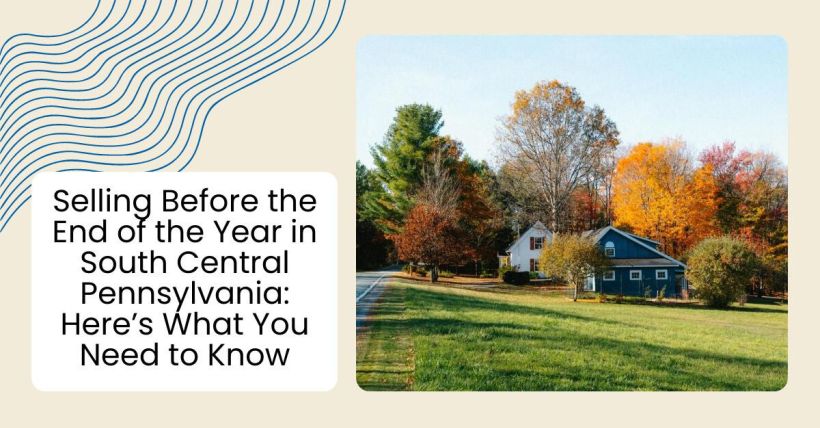Selling Before the End of the Year in South Central Pennsylvania: Here’s What You Need to Know