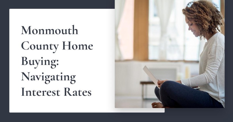 Monmouth County Home Buying: Navigating Interest Rates