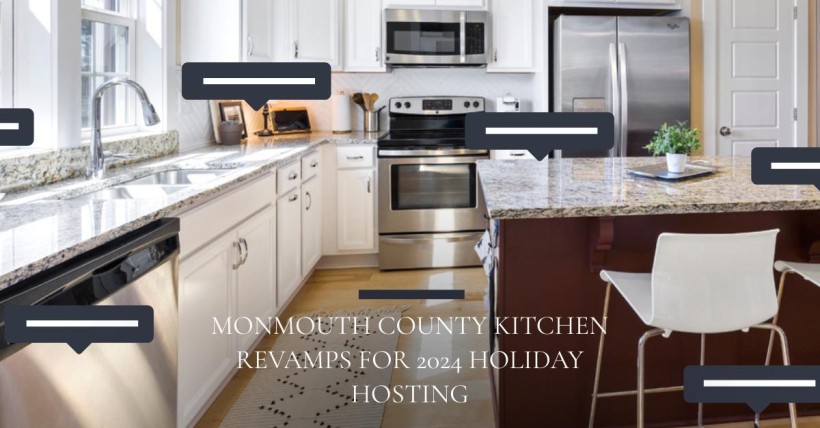 Monmouth County Kitchen Revamps for 2024 Holiday Hosting