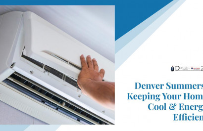 Denver Summers: Keeping Your Home Cool & Energy Efficient