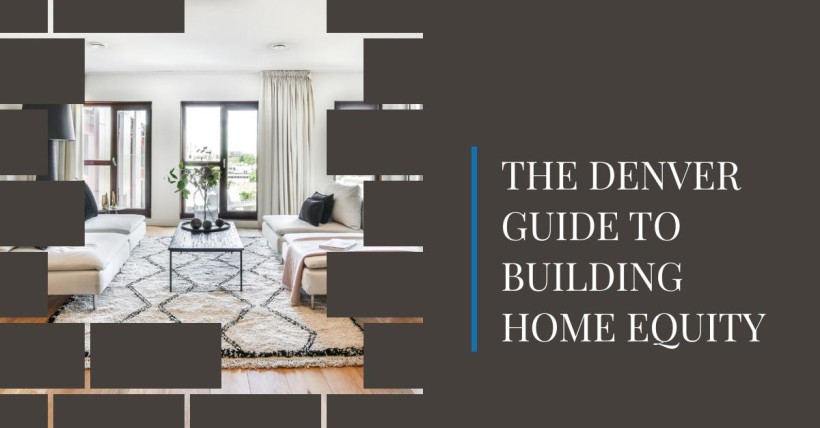 The Denver Guide to Building Home Equity