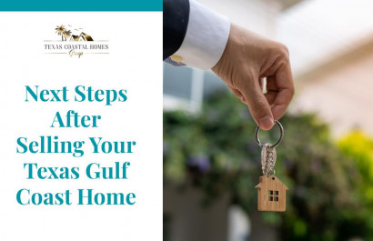 Next Steps After Selling Your Texas Gulf Coast Home