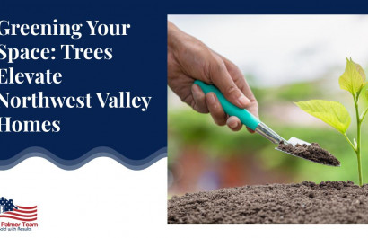 Greening Your Space: Trees Elevate Northwest Valley Homes