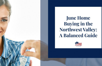 June Home Buying in the Northwest Valley: A Balanced Guide