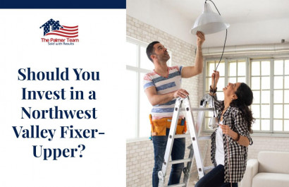Should You Invest in a Northwest Valley Fixer-Upper?