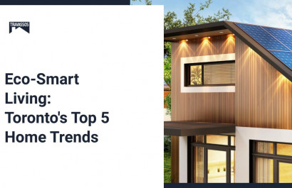 Eco-Smart Living: Toronto's Top 5 Home Trends