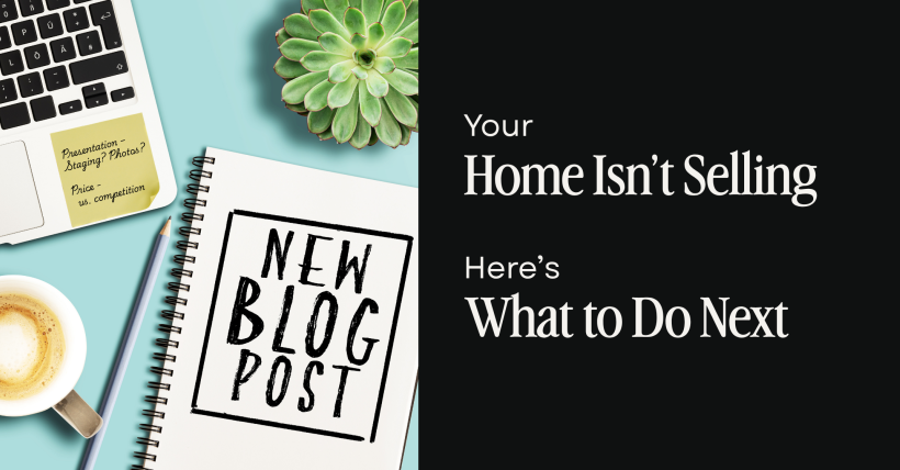 Your Home Isn't Selling
