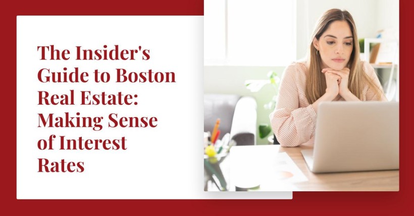 The Insider's Guide to Boston Real Estate: Making Sense of Interest Rates