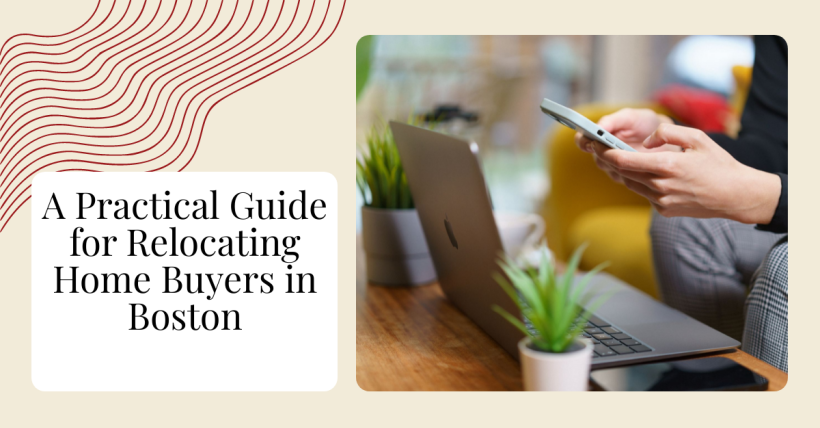 A Practical Guide for Relocating Home Buyers in Boston