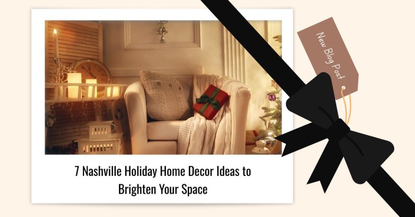 7 Nashville Holiday Home Decor Ideas to Brighten Your Space