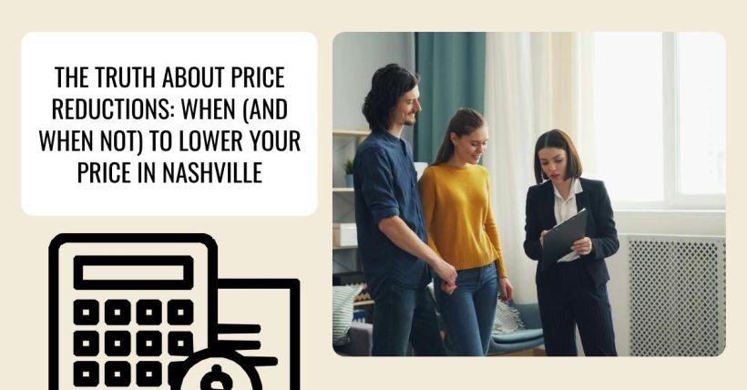 The Truth About Price Reductions: When (and When Not) to Lower Your Price in Nashville