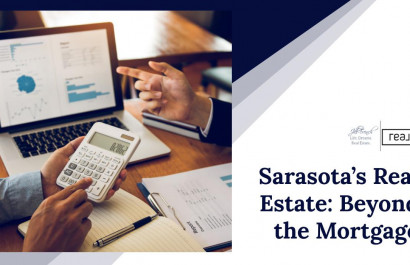Sarasota’s Real Estate: Beyond the Mortgage