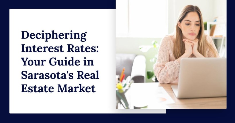 Deciphering Interest Rates: Your Guide in Sarasota's Real Estate Market