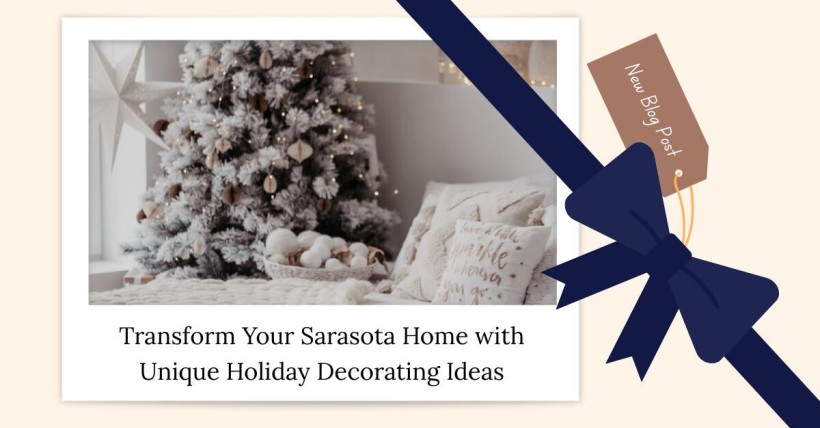 Transform Your Sarasota Home with Unique Holiday Decorating Ideas