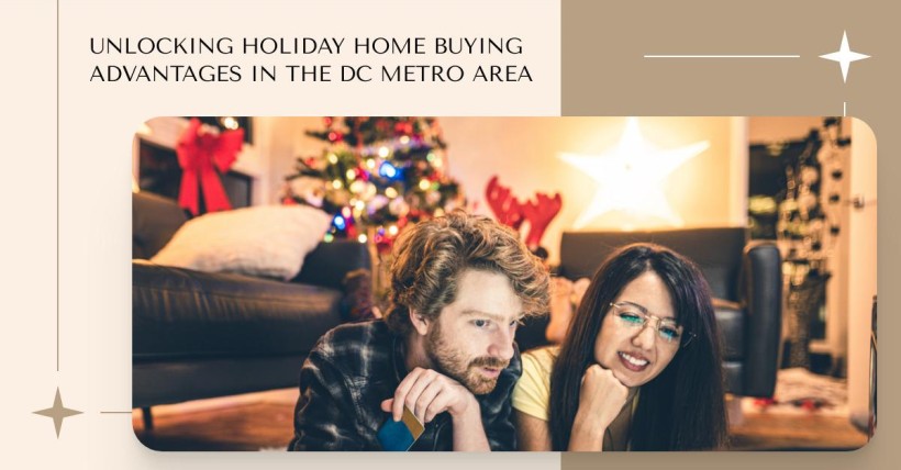 Unlocking Holiday Home Buying Advantages in the DC Metro Area