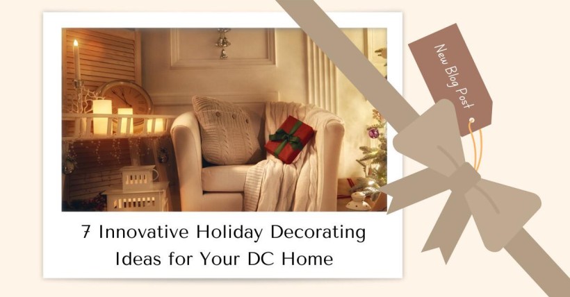 7 Innovative Holiday Decorating Ideas for Your DC Home