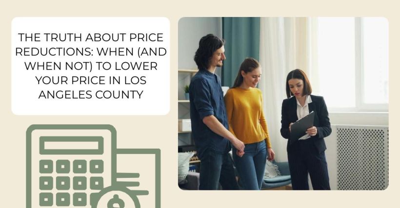 The Truth About Price Reductions: When (and When Not) to Lower Your Price in Los Angeles County