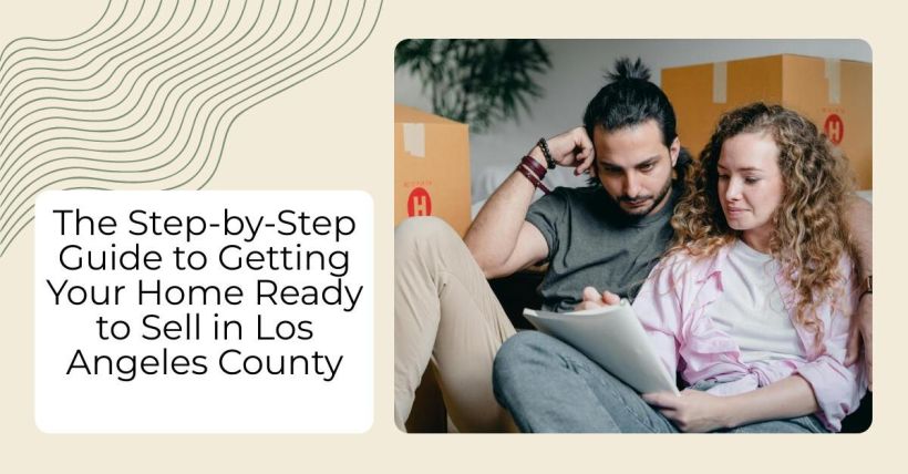 The Step-by-Step Guide to Getting Your Home Ready to Sell in Los Angeles County