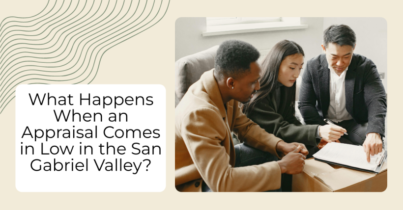 What Happens When an Appraisal Comes in Low in the San Gabriel Valley?