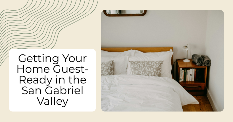 Getting Your Home Guest-Ready in the San Gabriel Valley