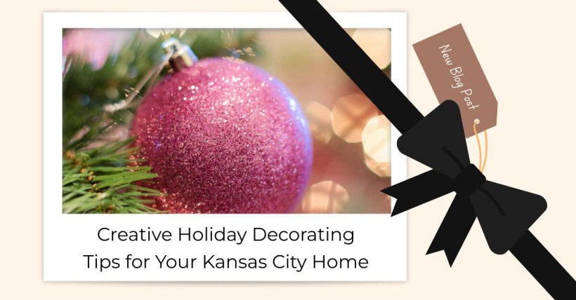 Creative Holiday Decorating Tips for Your Kansas City Home