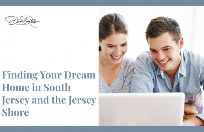 Finding Your Dream Home in South Jersey and the Jersey Shore