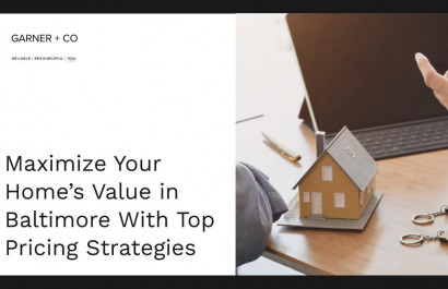 Maximize Your Home’s Value in Baltimore With Top Pricing Strategies