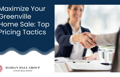 Maximize Your Greenville Home Sale: Top Pricing Tactics