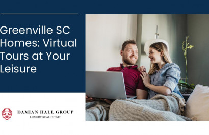Greenville SC Homes: Virtual Tours at Your Leisure