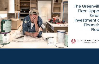 The Greenville Fixer-Upper: Smart Investment or Financial Flop?