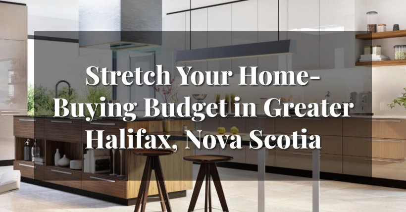 Stretch Your Home-Buying Budget in Greater Halifax, Nova Scotia