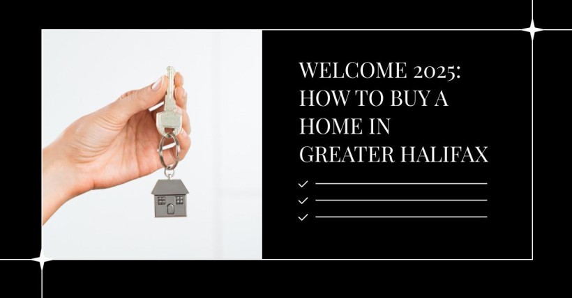 Welcome 2025: How to Buy a Home in Greater Halifax