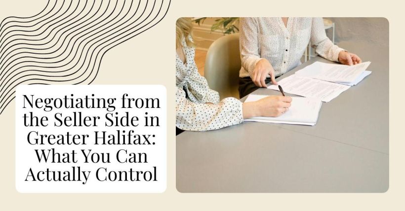 Negotiating from the Seller Side in Greater Halifax: What You Can Actually Control