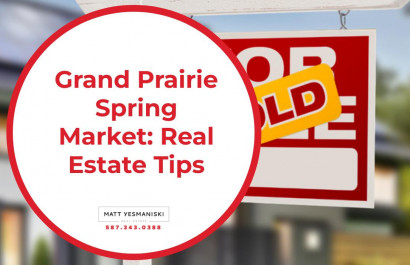 Grand Prairie Spring Market: Real Estate Tips