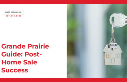 Grande Prairie Guide: Post-Home Sale Success
