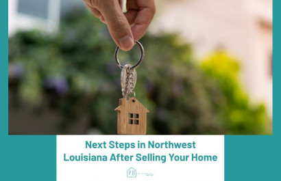 Next Steps in Northwest Louisiana After Selling Your Home