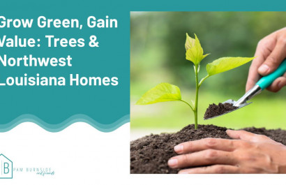 Grow Green, Gain Value: Trees & Northwest Louisiana Homes