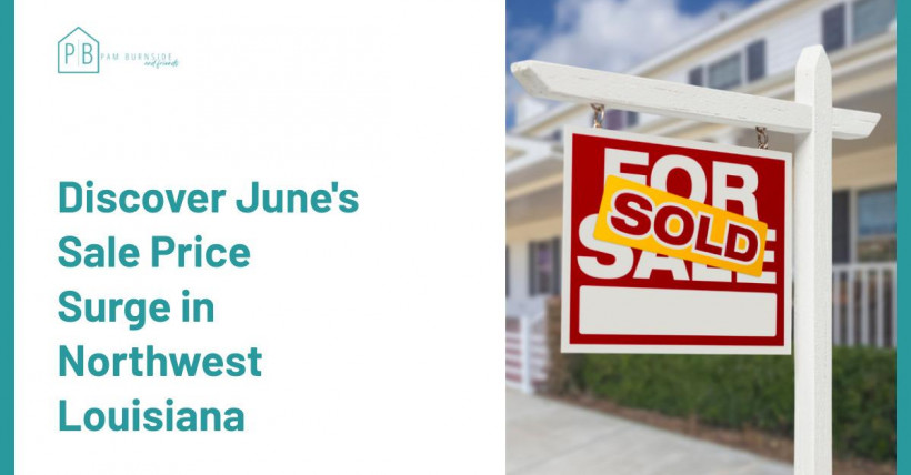 Discover June's Sale Price Surge in Northwest Louisiana