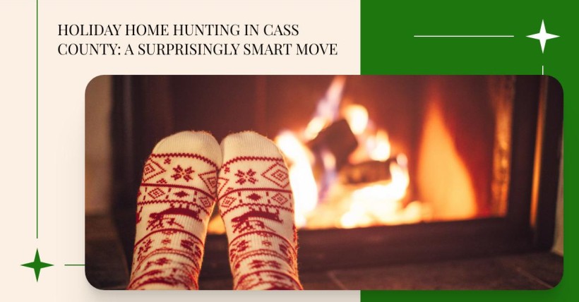 Holiday Home Hunting in Cass County: A Surprisingly Smart Move