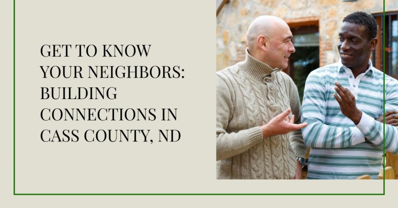 Get to Know Your Neighbors: Building Connections in Cass County, ND