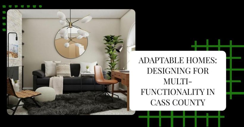 Adaptable Homes: Designing for Multi-Functionality in Cass County
