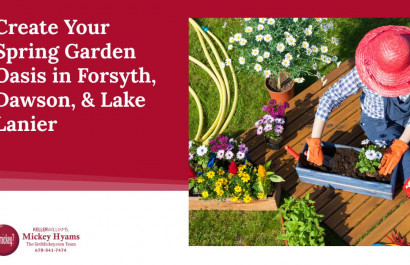 Create Your Spring Garden Oasis in Forsyth, Dawson, & Lake Lanier
