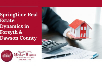Springtime Real Estate Dynamics in Forsyth & Dawson County