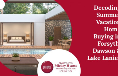 Decoding Summer Vacation Home Buying in Forsyth, Dawson & Lake Lanier