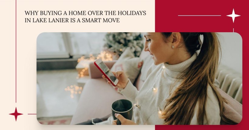 Why Buying a Home Over the Holidays in Lake Lanier is a Smart Move