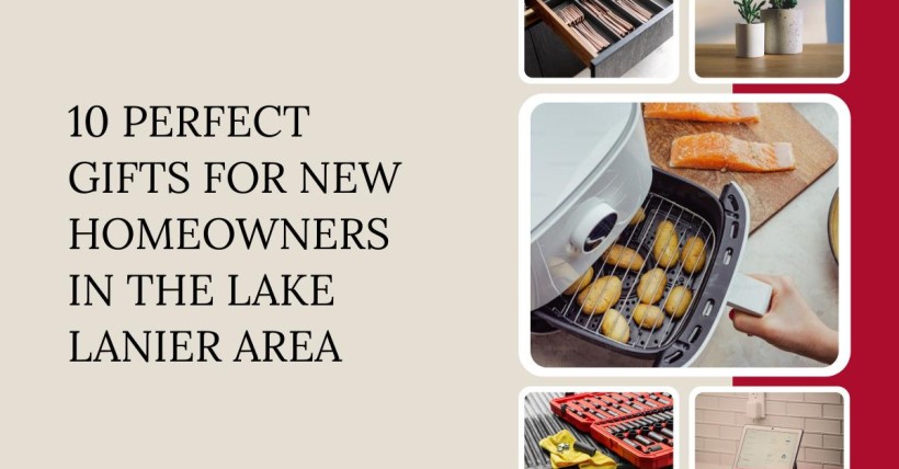 10 Perfect Gifts for New Homeowners in the Lake Lanier Area